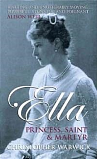Ella: Princess, Saint and Martyr (Hardcover)