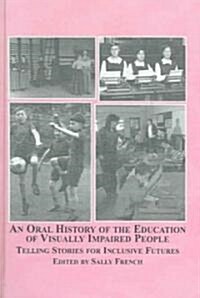 An Oral History of the Education of Visually Impaired People (Hardcover)