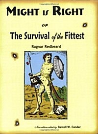 Might Is Right or the Survival of the Fittest (Paperback, 1st)