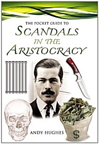 The Pocket Guide to Scandals of the Aristocracy (Paperback)