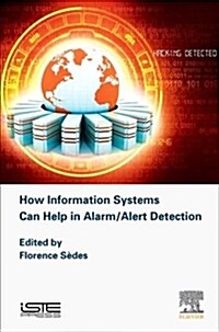 How Information Systems Can Help in Alarm/Alert Detection (Hardcover)