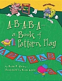 A-B-A-B-A--A Book of Pattern Play (Paperback)