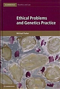 Ethical Problems and Genetics Practice (Hardcover)