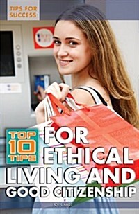 [중고] Top 10 Tips for Ethical Living and Good Citizenship (Library Binding)