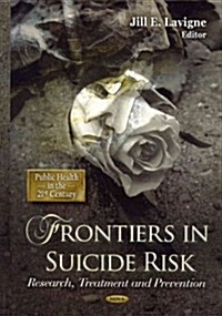 Frontiers in Suicide Risk (Hardcover, UK)