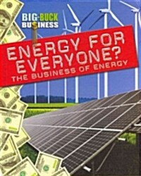 Energy for Everyone?: The Business of Energy (Library Binding)