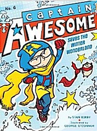 Captain Awesome #6 : Captain Awesome Saves the Winter Wonderland (Paperback)