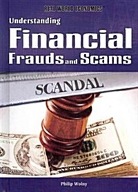 Understanding Financial Frauds and Scams (Library Binding)