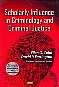 Scholarly Influence in Criminology & Criminal Justice (Hardcover, UK)