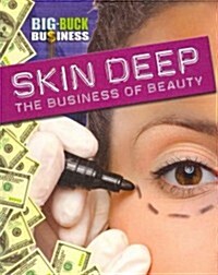 Skin Deep: The Business of Beauty (Library Binding)