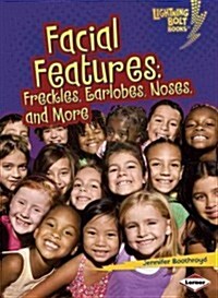 Facial Features: Freckles, Earlobes, Noses, and More (Paperback)