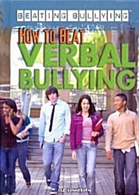 How to Beat Verbal Bullying (Library Binding)