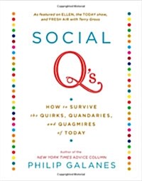 Social Qs: How to Survive the Quirks, Quandaries, and Quagmires of Today (Paperback)