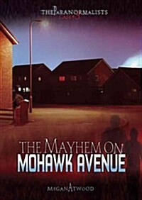 Case #03: The Mayhem on Mohawk Avenue (Library Binding)