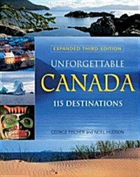 Unforgettable Canada: 115 Destinations (Paperback, 3, Expanded)