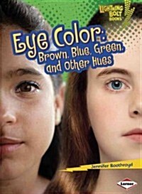 Eye Color: Brown, Blue, Green, and Other Hues (Paperback)