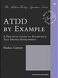 ATDD by Example: A Practical Guide to Acceptance Test-Driven Development (Paperback)