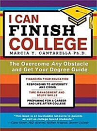I Can Finish College: The Overcome Any Obstacle and Get Your Degree Guide (Paperback)