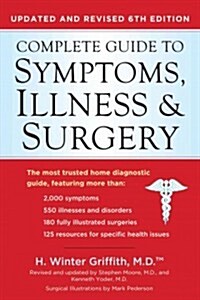 Complete Guide to Symptoms, Illness & Surgery: Updated and Revised 6th Edition (Paperback, 6, Revised)