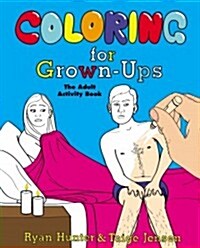 Coloring for Grown-Ups: The Adult Activity Book (Paperback)