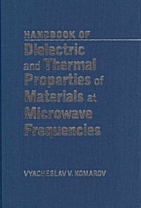 Handbook on Dielectric and Thermal Properties of Materials at Microwave Frequencies (Hardcover)
