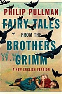 Fairy Tales from the Brothers Grimm: A New English Version (Hardcover)