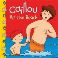 Caillou at the Beach (Paperback, New) - At the Beach