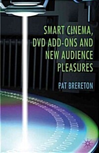 Smart Cinema, DVD Add-ons and New Audience Pleasures (Hardcover)