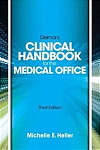 Delmar Learnings Clinical Handbook for the Medical Office, Spiral Bound Version (Spiral, 3, Revised)