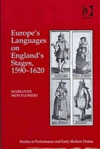 Europes Languages on Englands Stages, 1590–1620 (Hardcover)