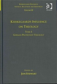 Volume 10, Tome I: Kierkegaards Influence on Theology : German Protestant Theology (Hardcover)