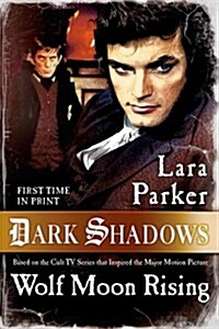 Dark Shadows: Wolf Moon Rising (Paperback)