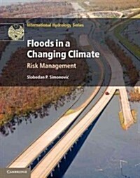 Floods in a Changing Climate : Risk Management (Hardcover)