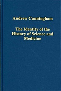 The Identity of the History of Science and Medicine (Hardcover, New ed)