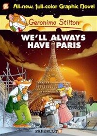 Geronimo Stilton Graphic Novels #11: We'll Always Have Paris (Hardcover)