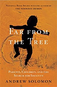 Far from the Tree: Parents, Children, and the Search for Identity (Hardcover)