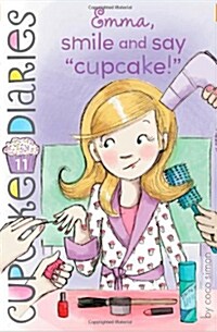 Emma, Smile and Say Cupcake! (Paperback)