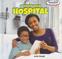 A Trip to the Hospital (Library Binding)