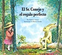 El Sr. Conejo y El Regalo Perfecto (Hardcover)