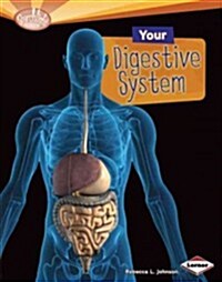Your Digestive System (Library Binding)