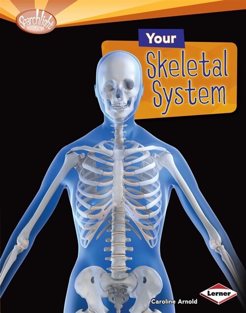 Your Skeletal System (Library Binding)