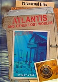 Atlantis and Other Lost Worlds (Library Binding)