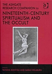 The Ashgate Research Companion to Nineteenth-Century Spiritualism and the Occult (Hardcover)