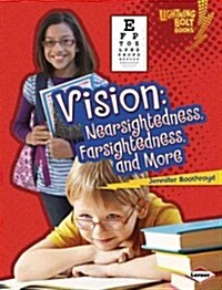 Vision: Nearsightedness, Farsightedness, and More (Library Binding)