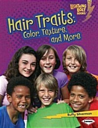 Hair Traits: Color, Texture, and More (Library Binding)