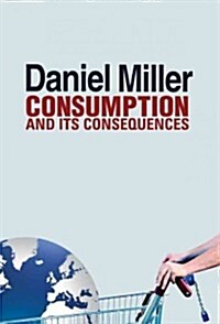 Consumption and Its Consequences (Hardcover)