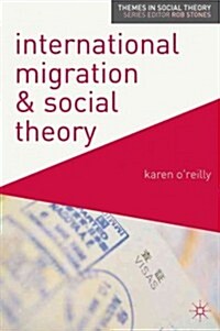 International Migration and Social Theory (Hardcover)