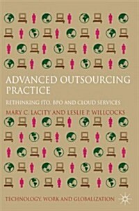 Advanced Outsourcing Practice : Rethinking ITO, BPO and Cloud Services (Hardcover)