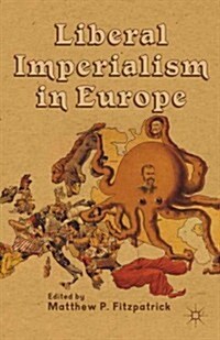 Liberal Imperialism in Europe (Hardcover)