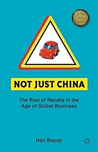 Not Just China : The Rise of Recalls in the Age of Global Business (Paperback)